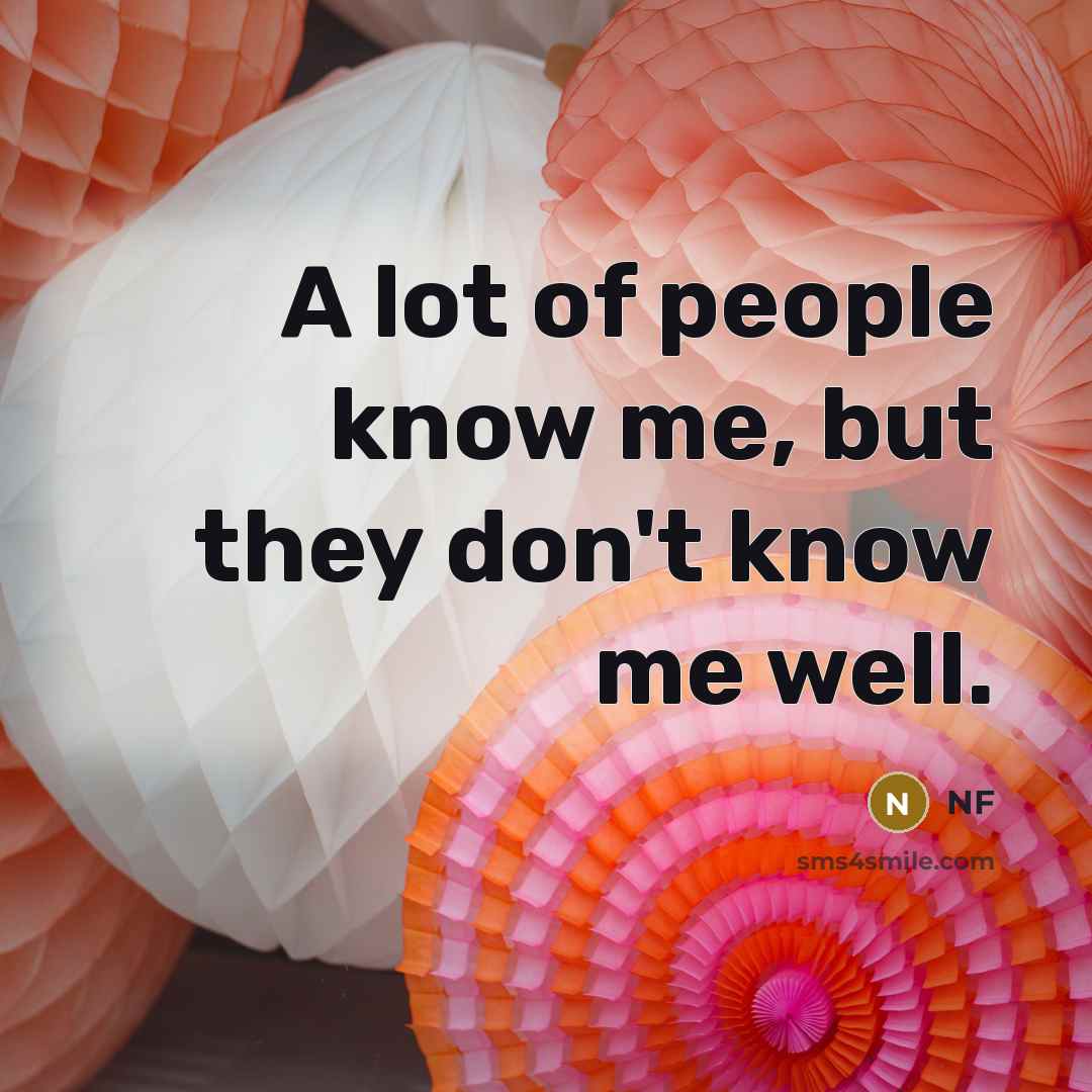 “A lot of people know me, but they don't know me well.” quote by NF