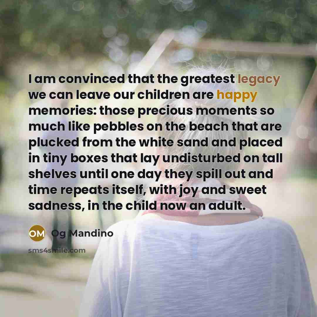 “I am convinced that the greatest legacy we can leave…” quote by Og Mandino