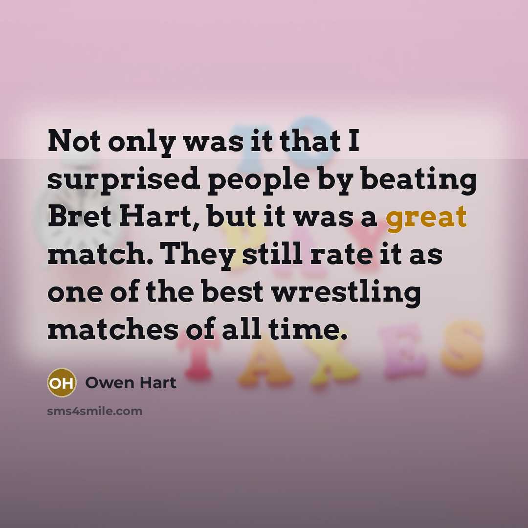 “Not only was it that I surprised people by beating…” quote by Owen Hart