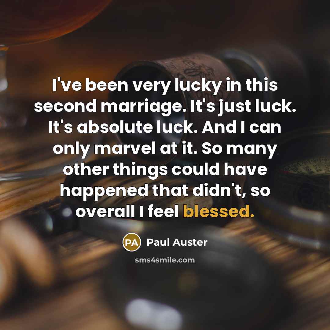 “I've been very lucky in this second marriage. It's just…” quote by Paul Auster