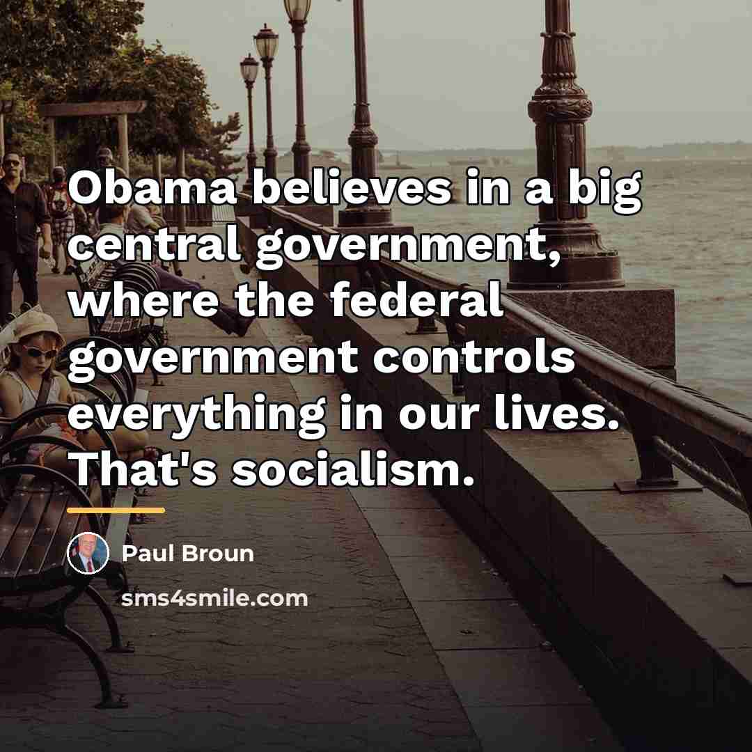 “Obama believes in a big central government, where the federal…” quote by Paul Broun