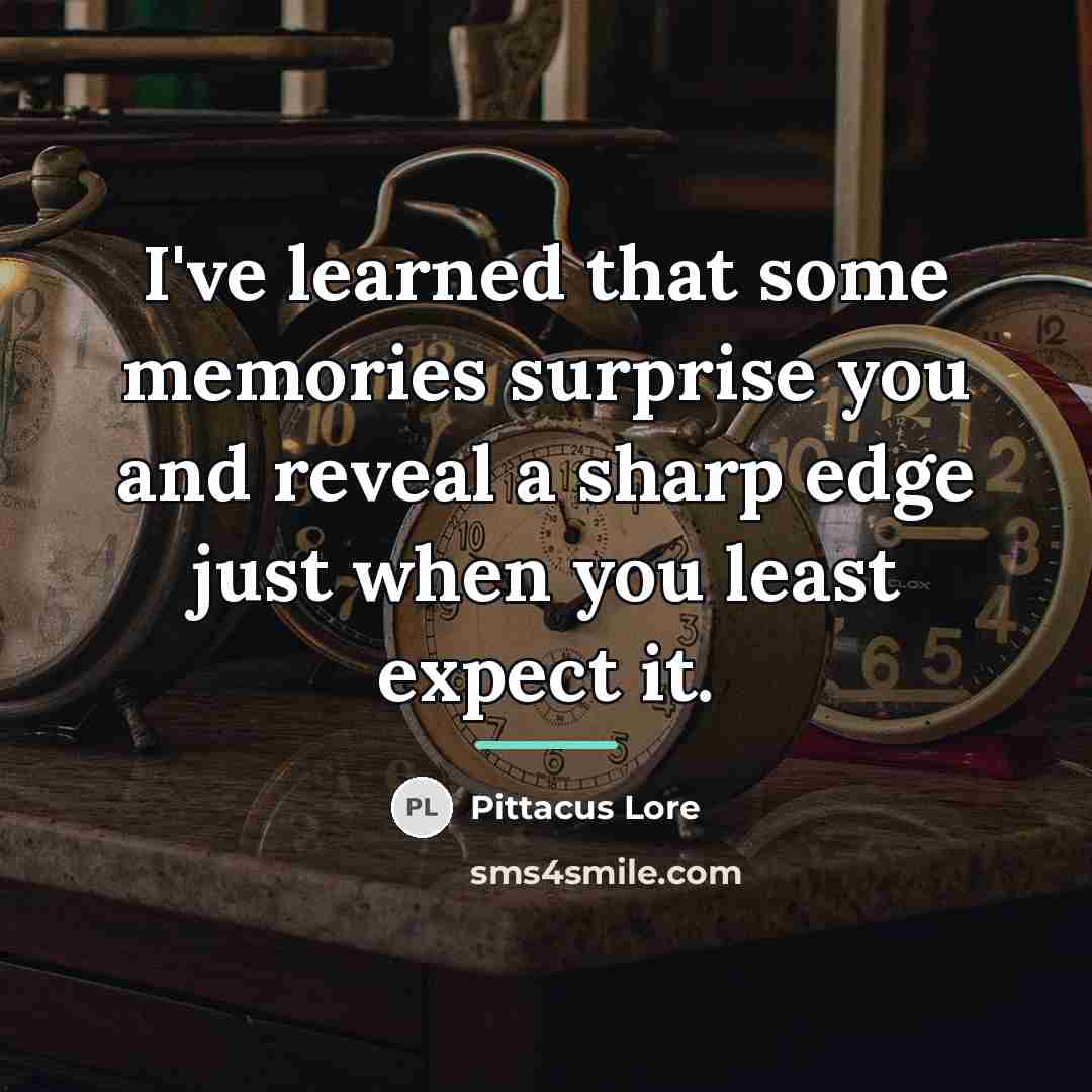 “I've learned that some memories surprise you and reveal a…” quote by Pittacus Lore
