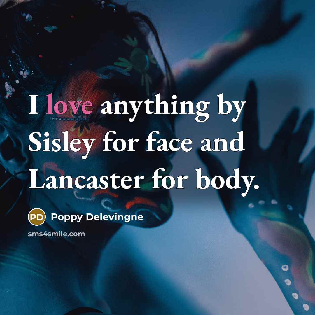 “I love anything by Sisley for face and Lancaster for…” quote by Poppy Delevingne