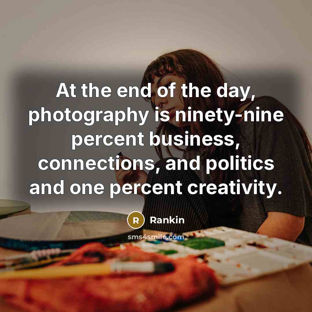 “At the end of the day, photography is ninety-nine percent…” quote by Rankin