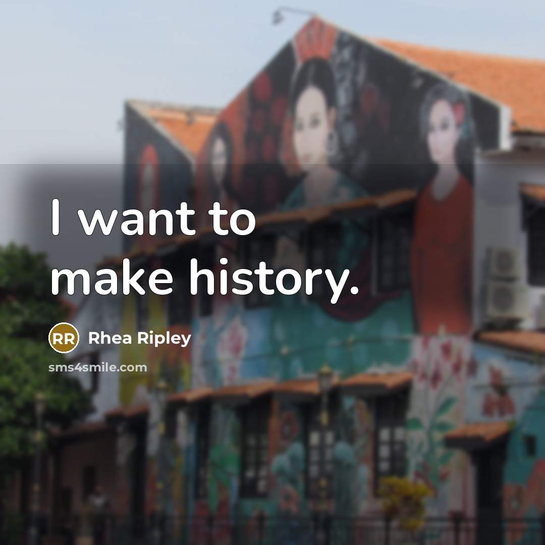 “I want to make history.…” quote by Rhea Ripley