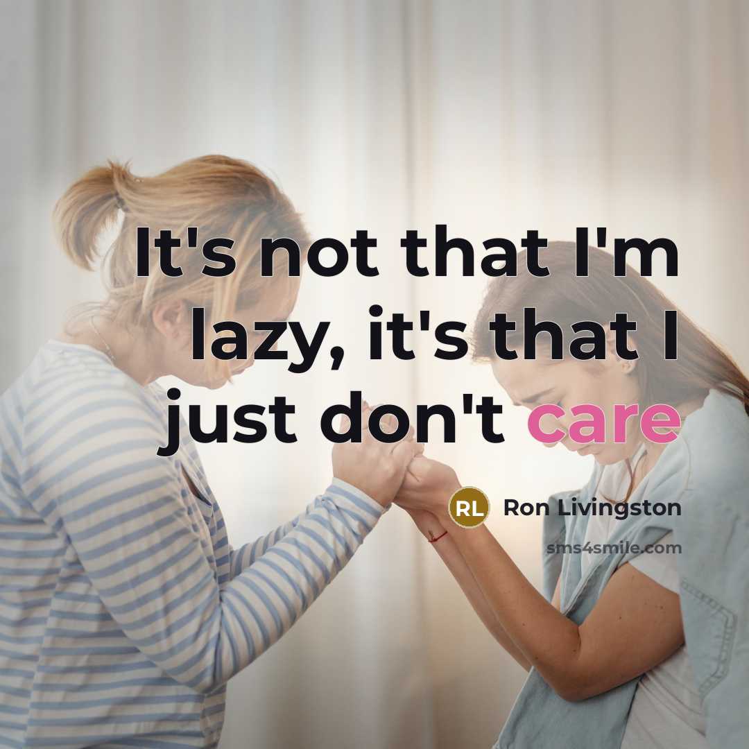“It's not that I'm lazy, it's that I just don't…” quote by Ron Livingston