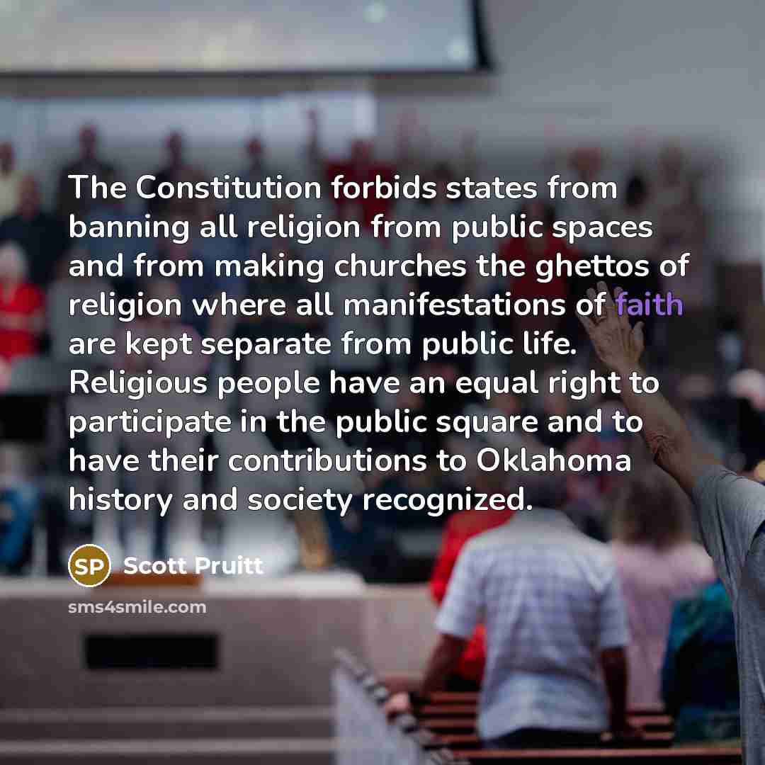 “The Constitution forbids states from banning all religion from public…” quote by Scott Pruitt