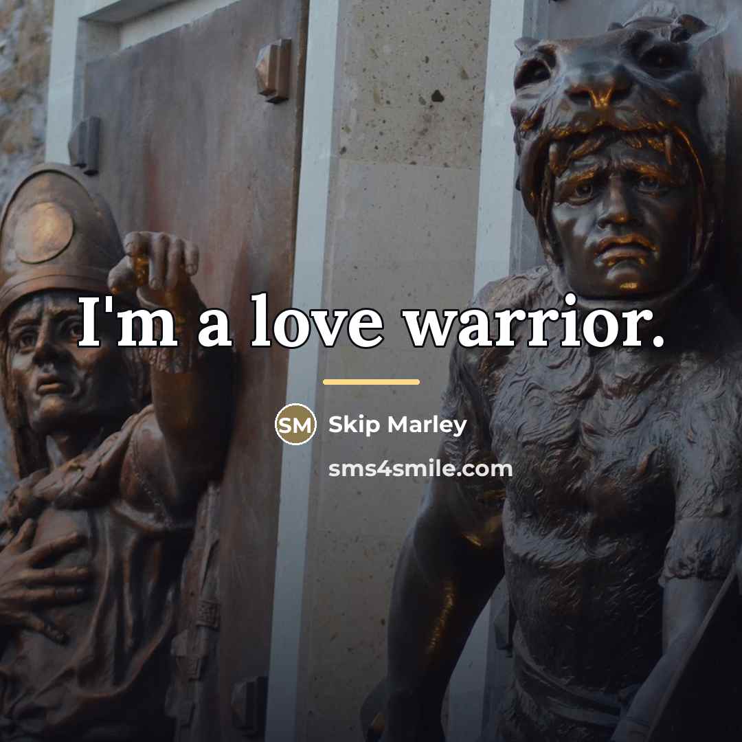 “I'm a love warrior.…” quote by Skip Marley