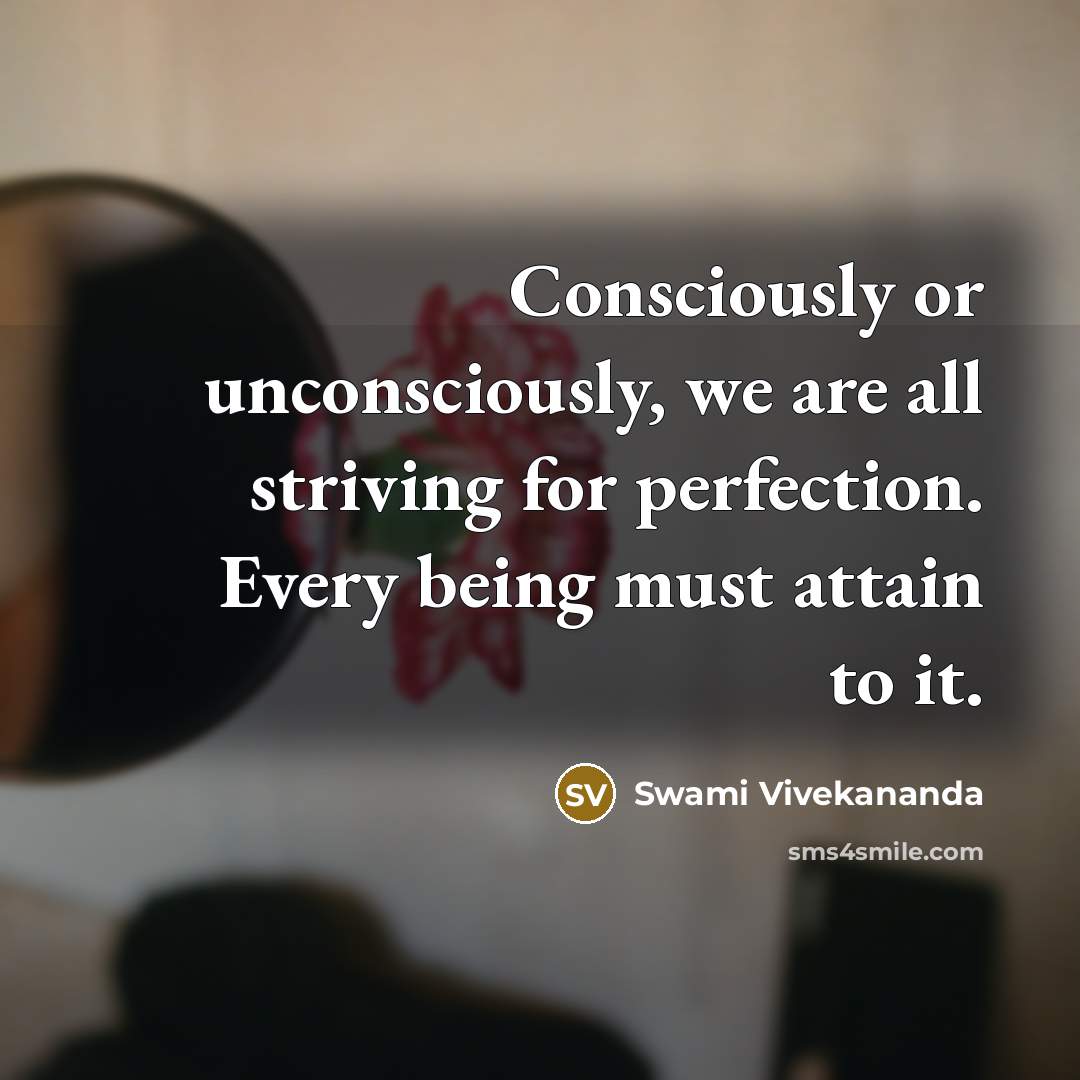“Consciously or unconsciously, we are all striving for perfection. Every…” quote by Swami Vivekananda
