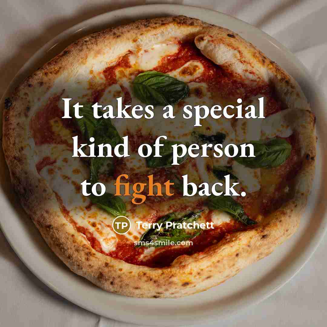 “It takes a special kind of person to fight back.…” quote by Terry Pratchett