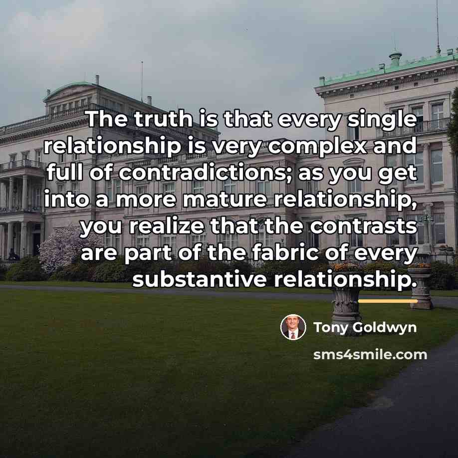“The truth is that every single relationship is very complex…” quote by Tony Goldwyn