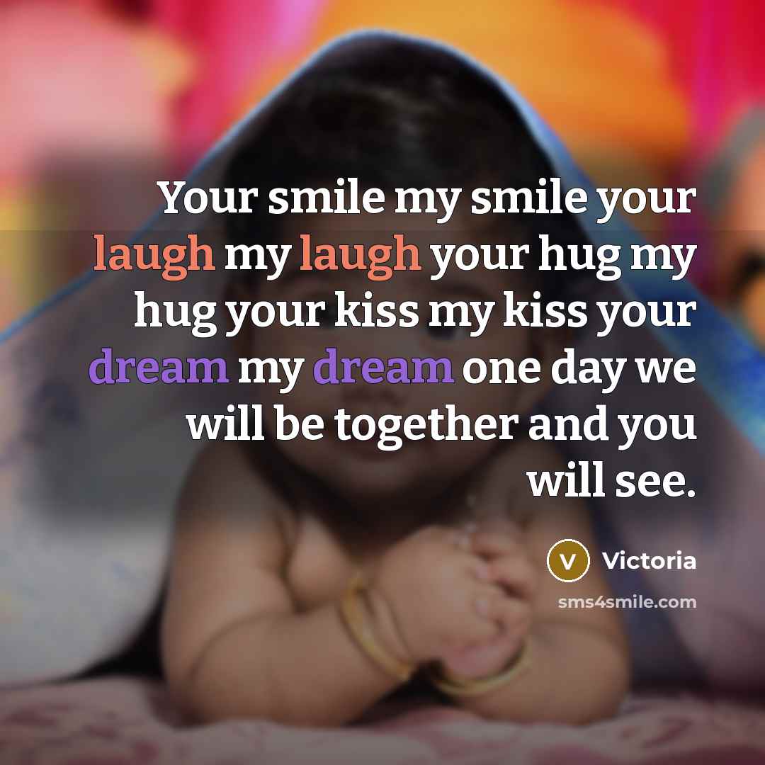 “Your smile my smile your laugh my laugh your hug…” quote by Victoria