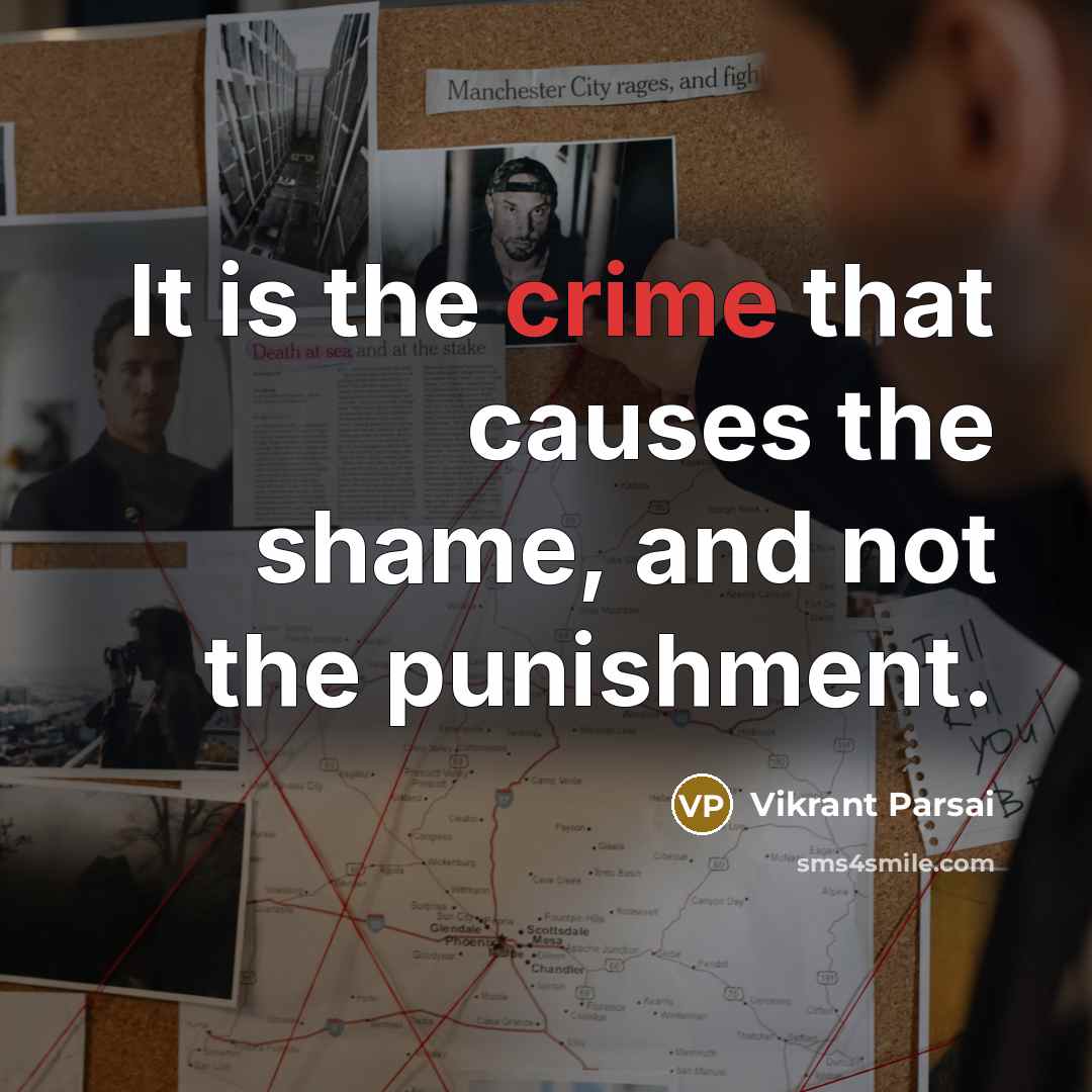 “It is the crime that causes the shame, and not…” quote by Vikrant Parsai