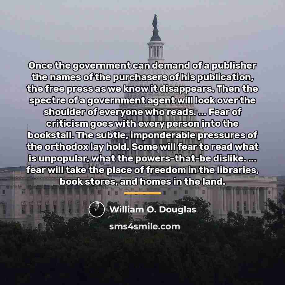 “Once the government can demand of a publisher the names…” quote by William O. Douglas