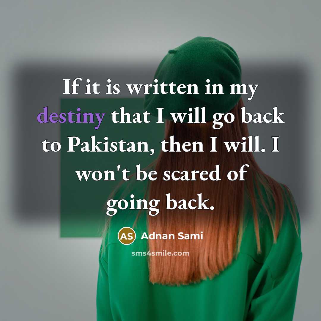“If it is written in my destiny that I will…” quote by Adnan Sami