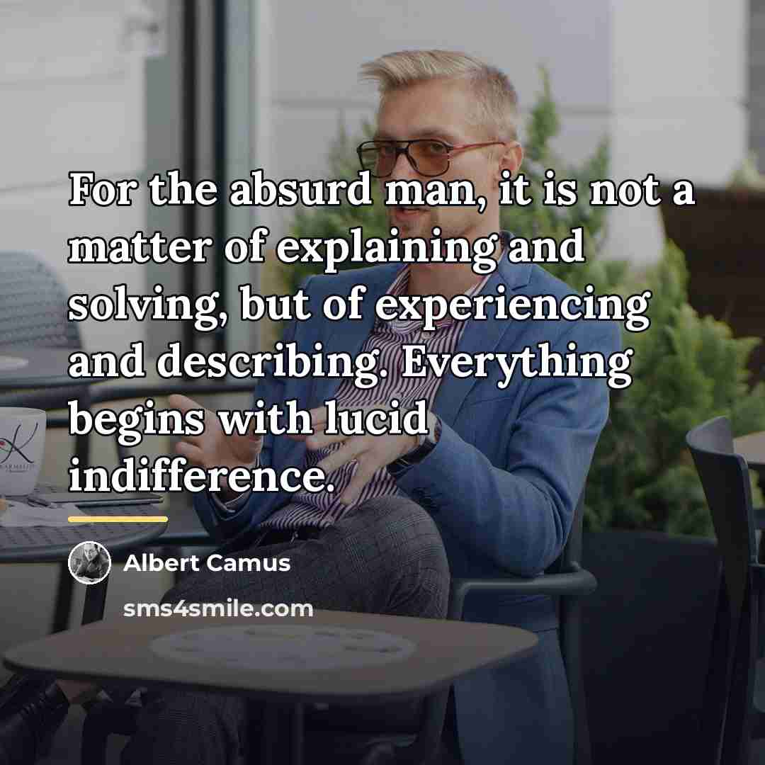 “For the absurd man, it is not a matter of…” quote by Albert Camus