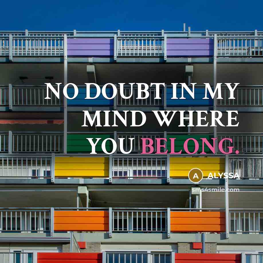 “NO DOUBT IN MY MIND WHERE YOU BELONG.…” quote by ALYSSA