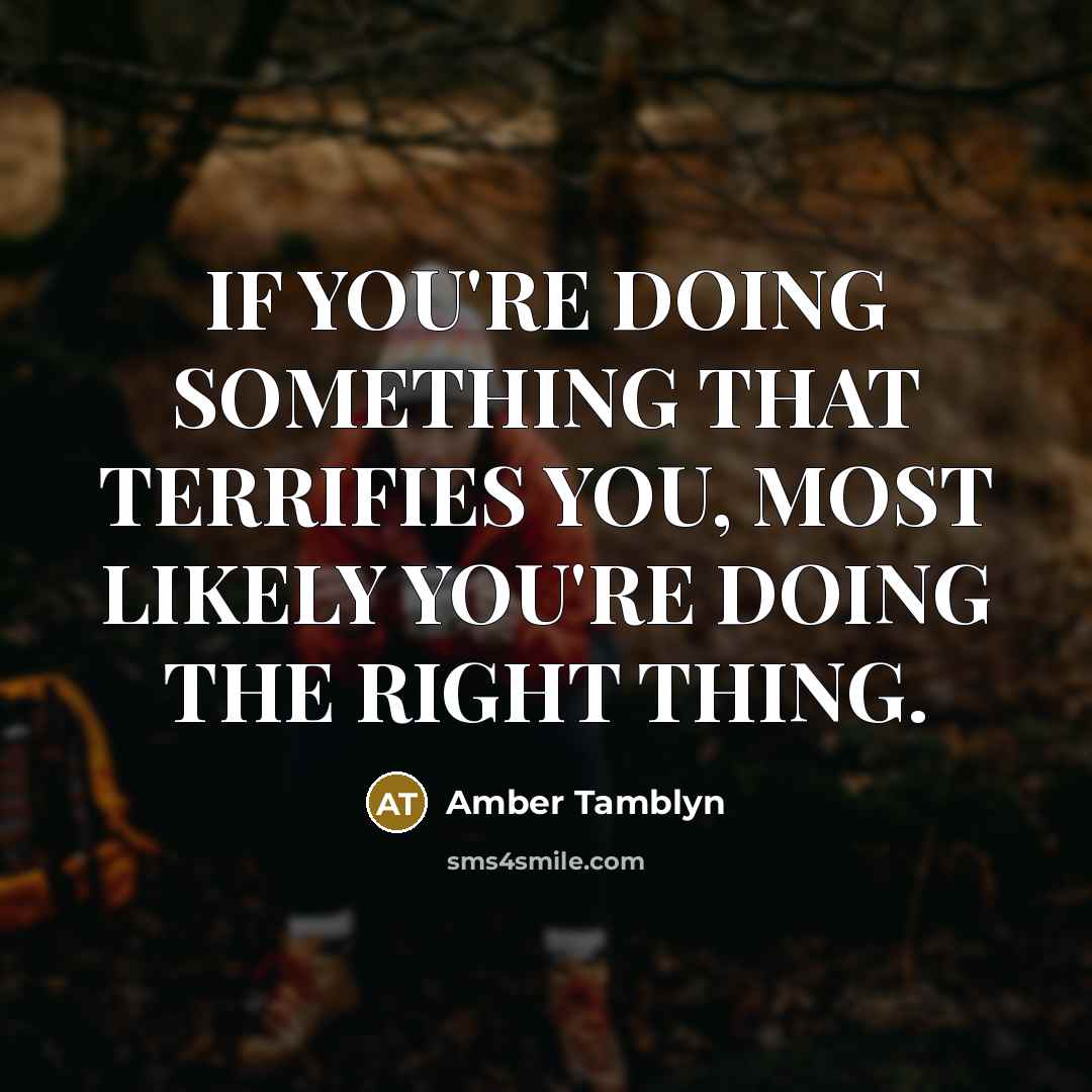 “IF YOU'RE DOING SOMETHING THAT TERRIFIES YOU, MOST LIKELY YOU'RE…” quote by Amber Tamblyn