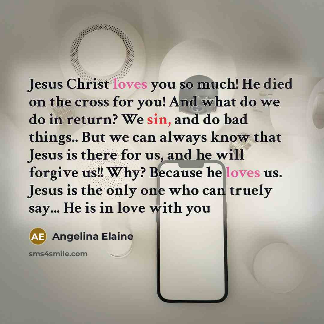 “Jesus Christ loves you so much! He died on the…” quote by Angelina Elaine