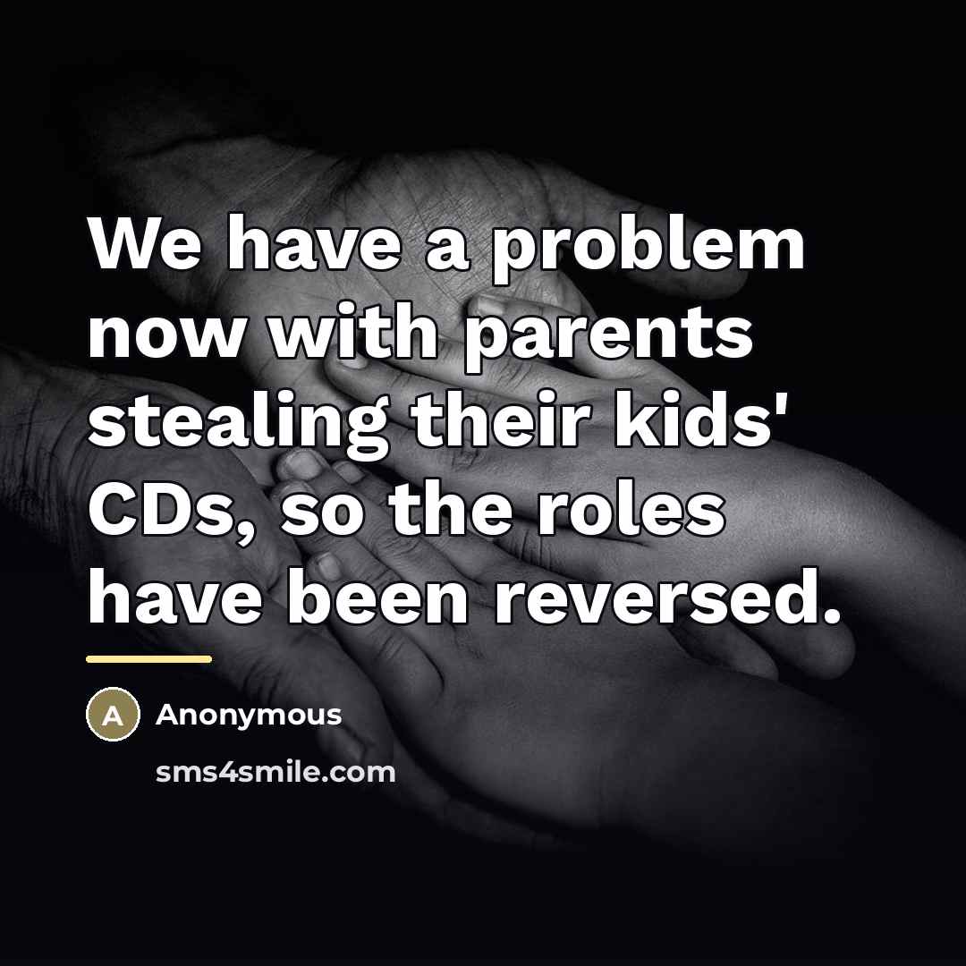 “We have a problem now with parents stealing their kids'…” quote by Anonymous