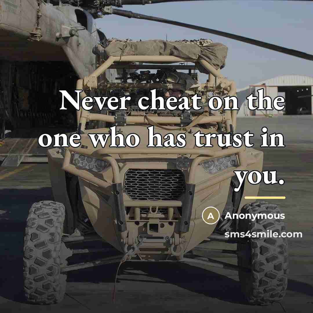 “Never cheat on the one who has trust in you.…” quote by Anonymous