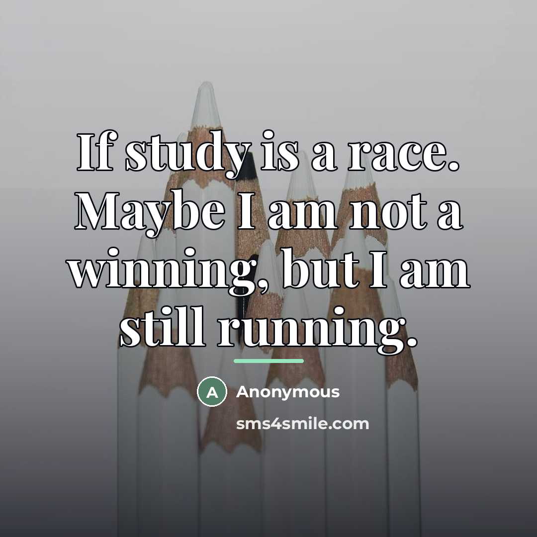 “If study is a race. Maybe I am not a…” quote by Ma_SokNal