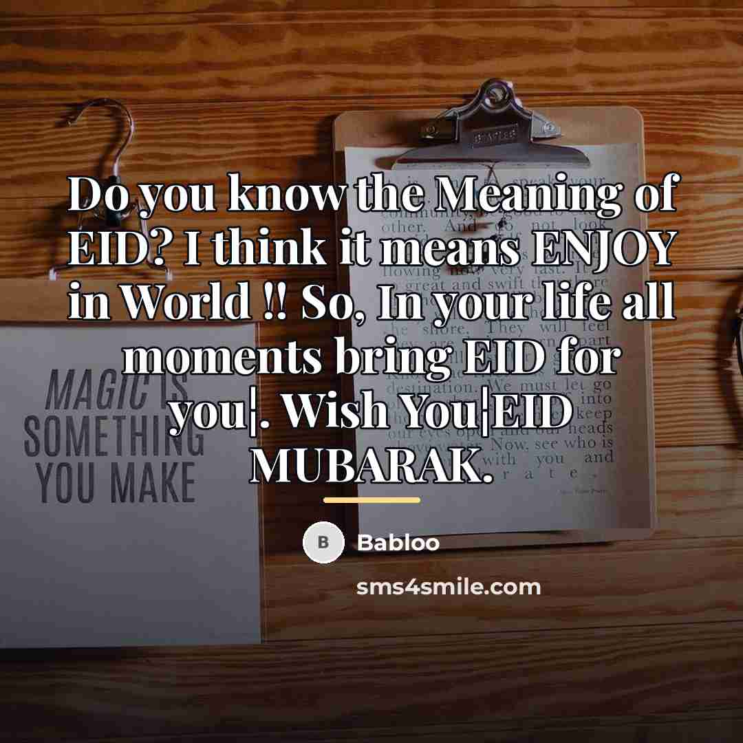 “Do you know the Meaning of EID? I think it…” quote by Babloo
