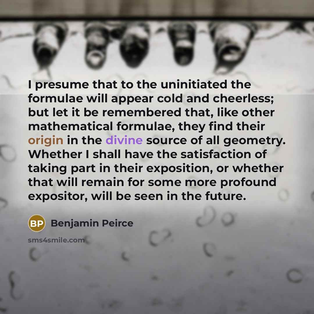 “I presume that to the uninitiated the formulae will appear…” quote by Benjamin Peirce