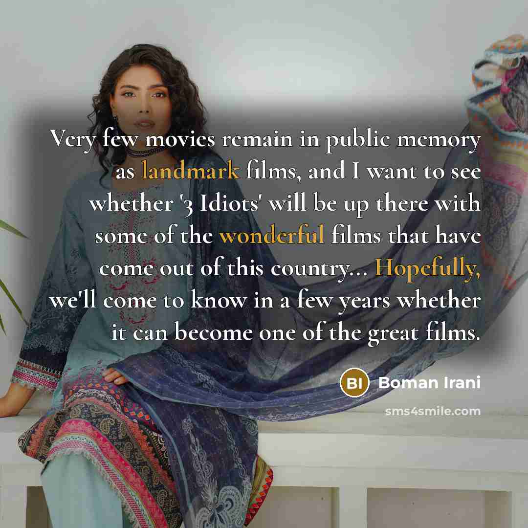 “Very few movies remain in public memory as landmark films,…” quote by Boman Irani