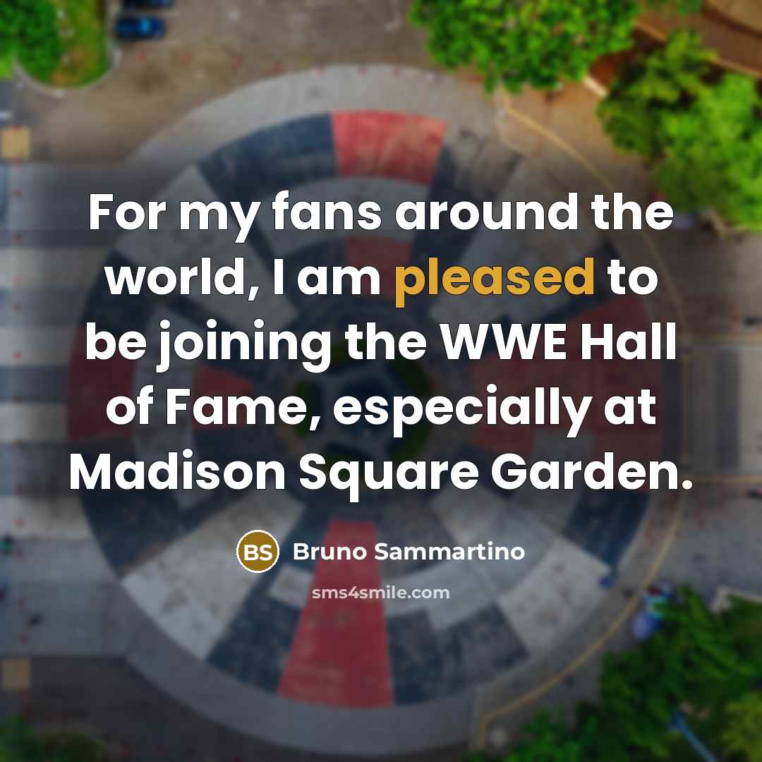 “For my fans around the world, I am pleased to…” quote by Bruno Sammartino