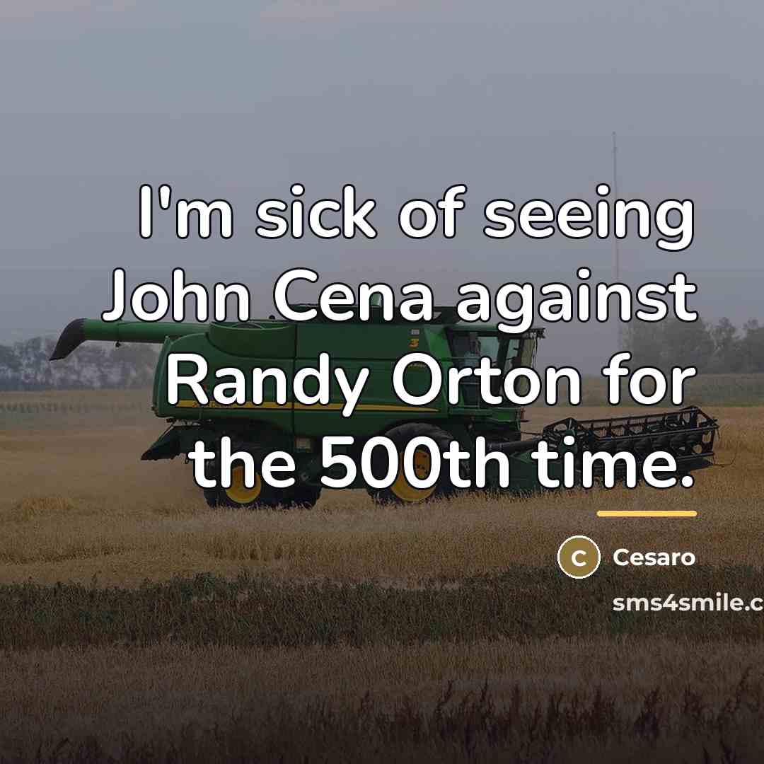 “I'm sick of seeing John Cena against Randy Orton for…” quote by Cesaro