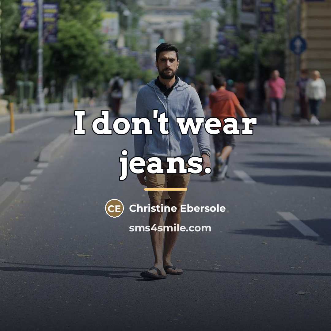 “I don't wear jeans.…” quote by Christine Ebersole