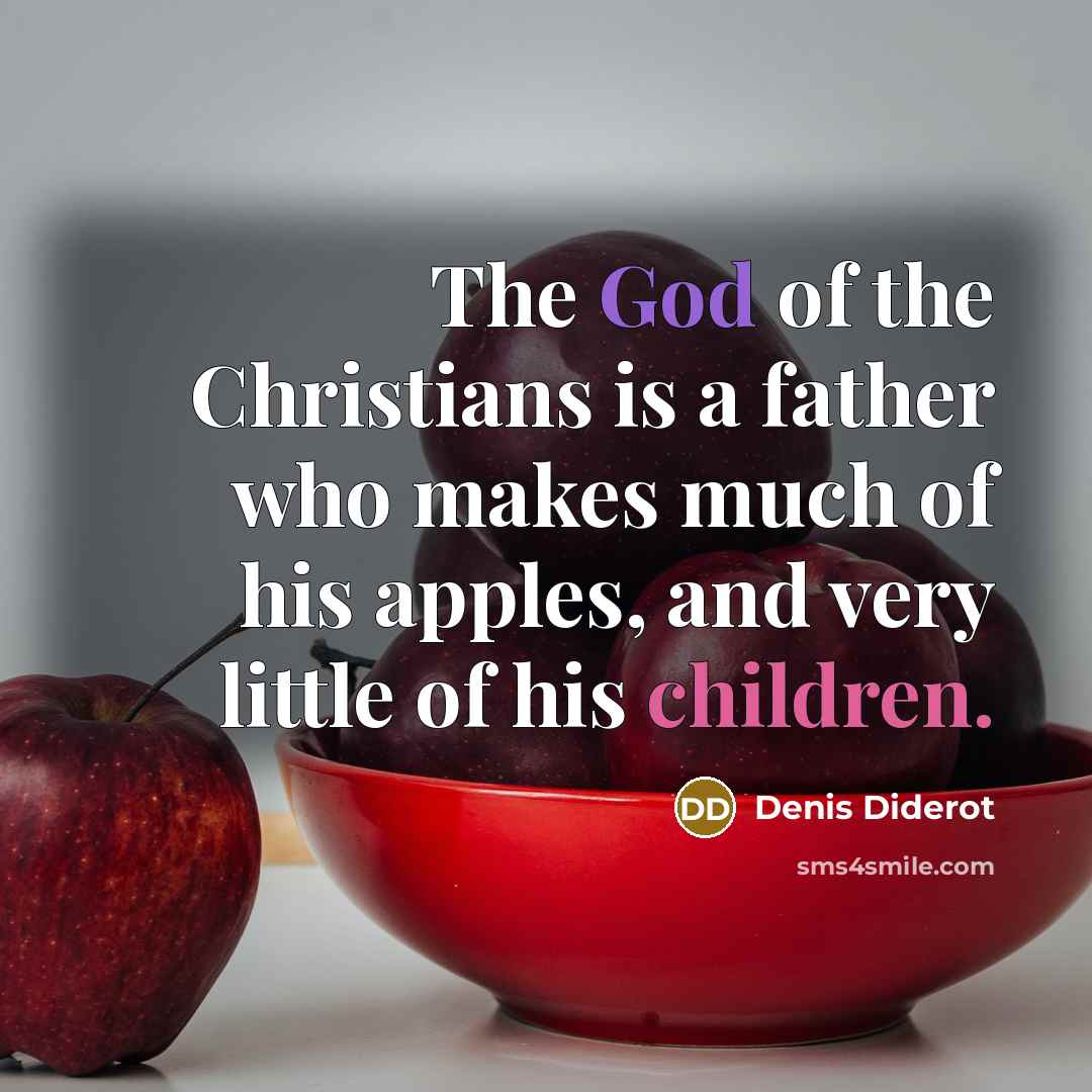 “The God of the Christians is a father who makes…” quote by Denis Diderot