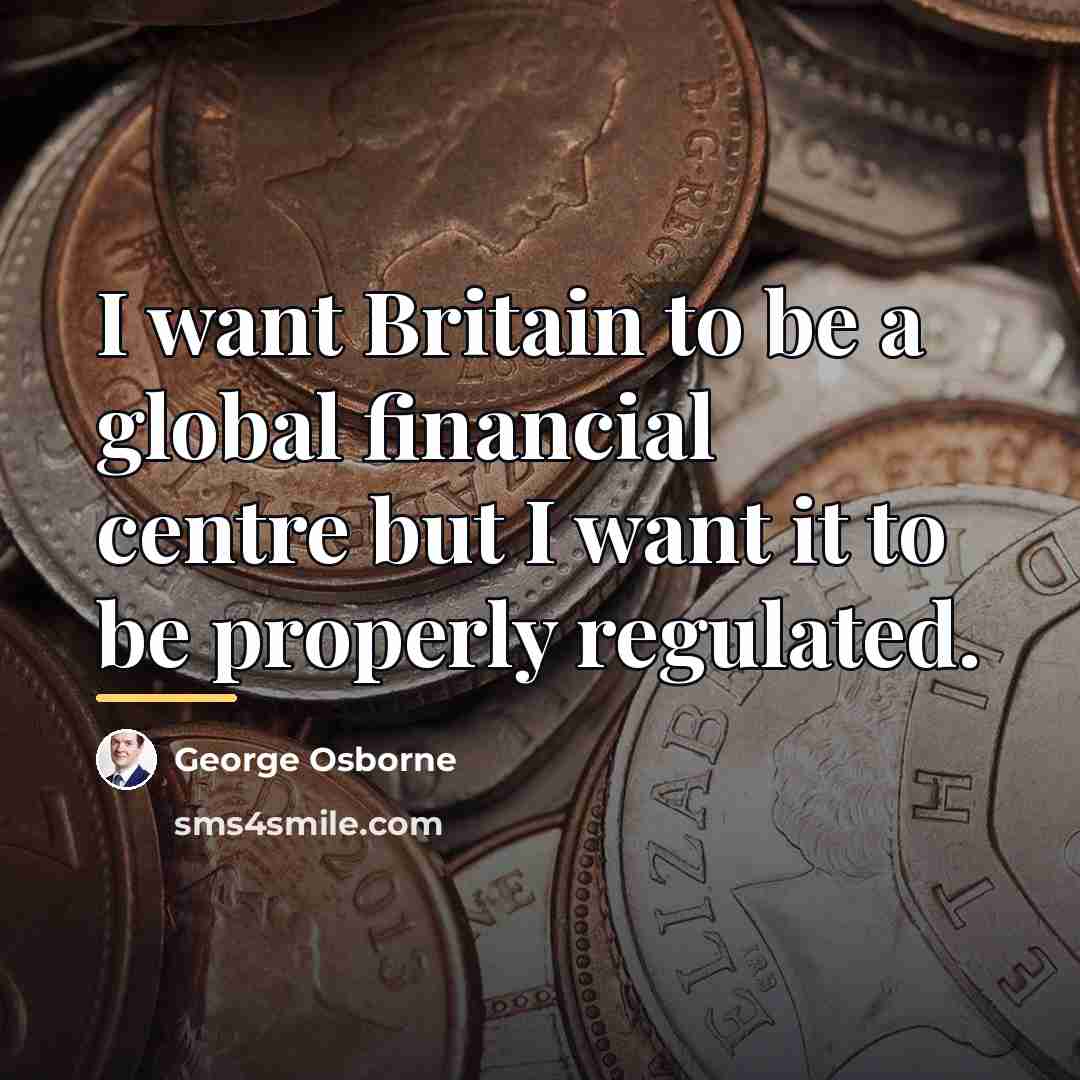 “I want Britain to be a global financial centre but…” quote by George Osborne