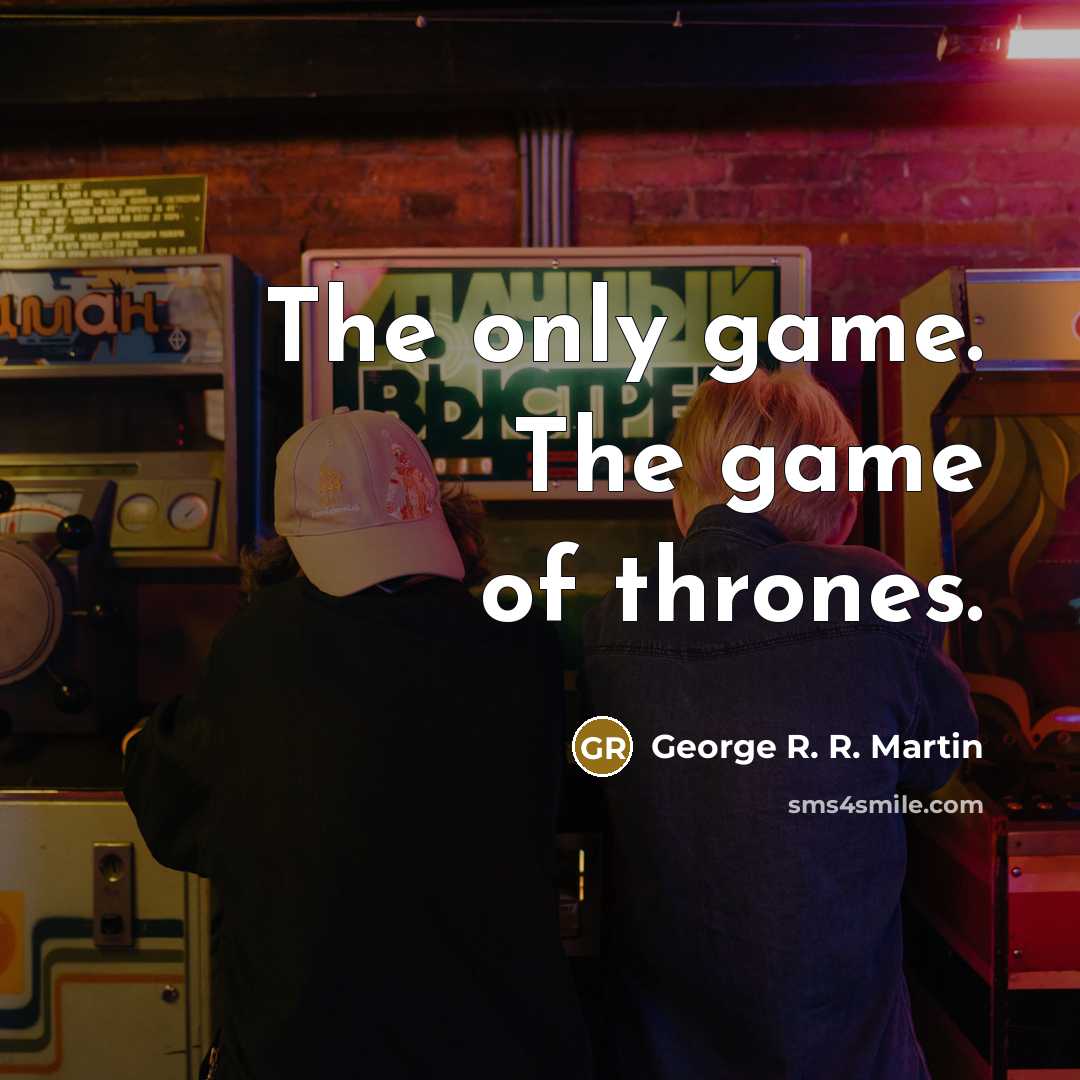 “The only game. The game of thrones.…” quote by George R. R. Martin