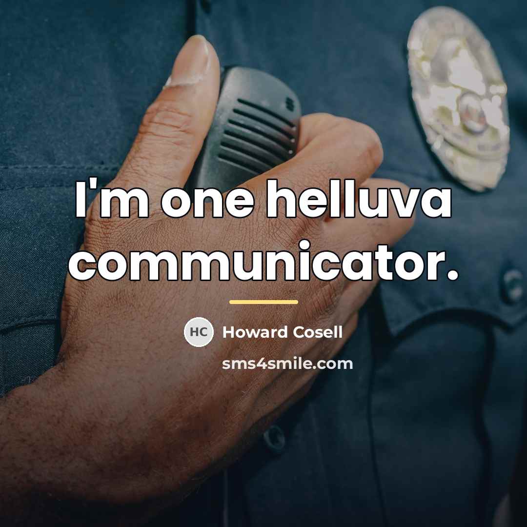 “I'm one helluva communicator.…” quote by Howard Cosell