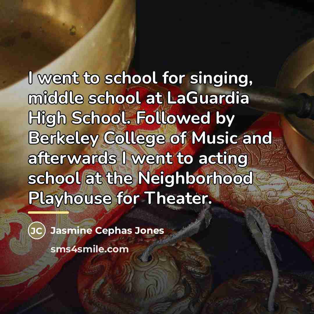 “I went to school for singing, middle school at LaGuardia…” quote by Jasmine Cephas Jones
