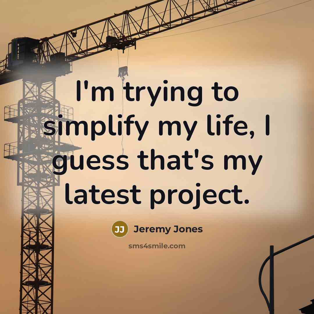 “I'm trying to simplify my life, I guess that's my…” quote by Jeremy Jones