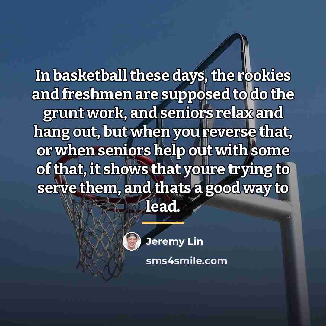 “In basketball these days, the rookies and freshmen are supposed…” quote by Jeremy Lin