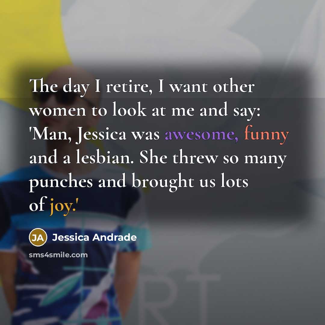 “The day I retire, I want other women to look…” quote by Jessica Andrade
