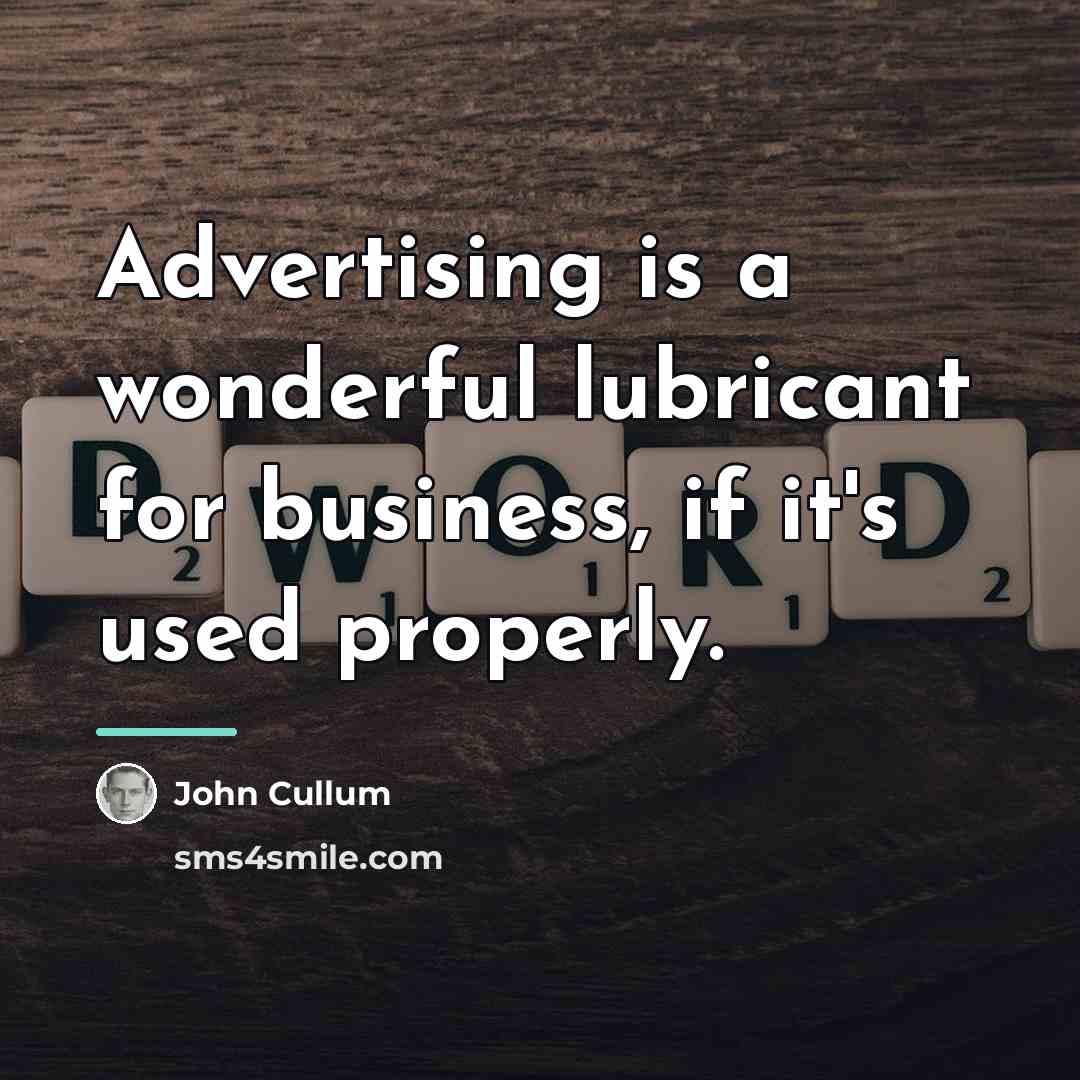 “Advertising is a wonderful lubricant for business, if it's used…” quote by John Cullum