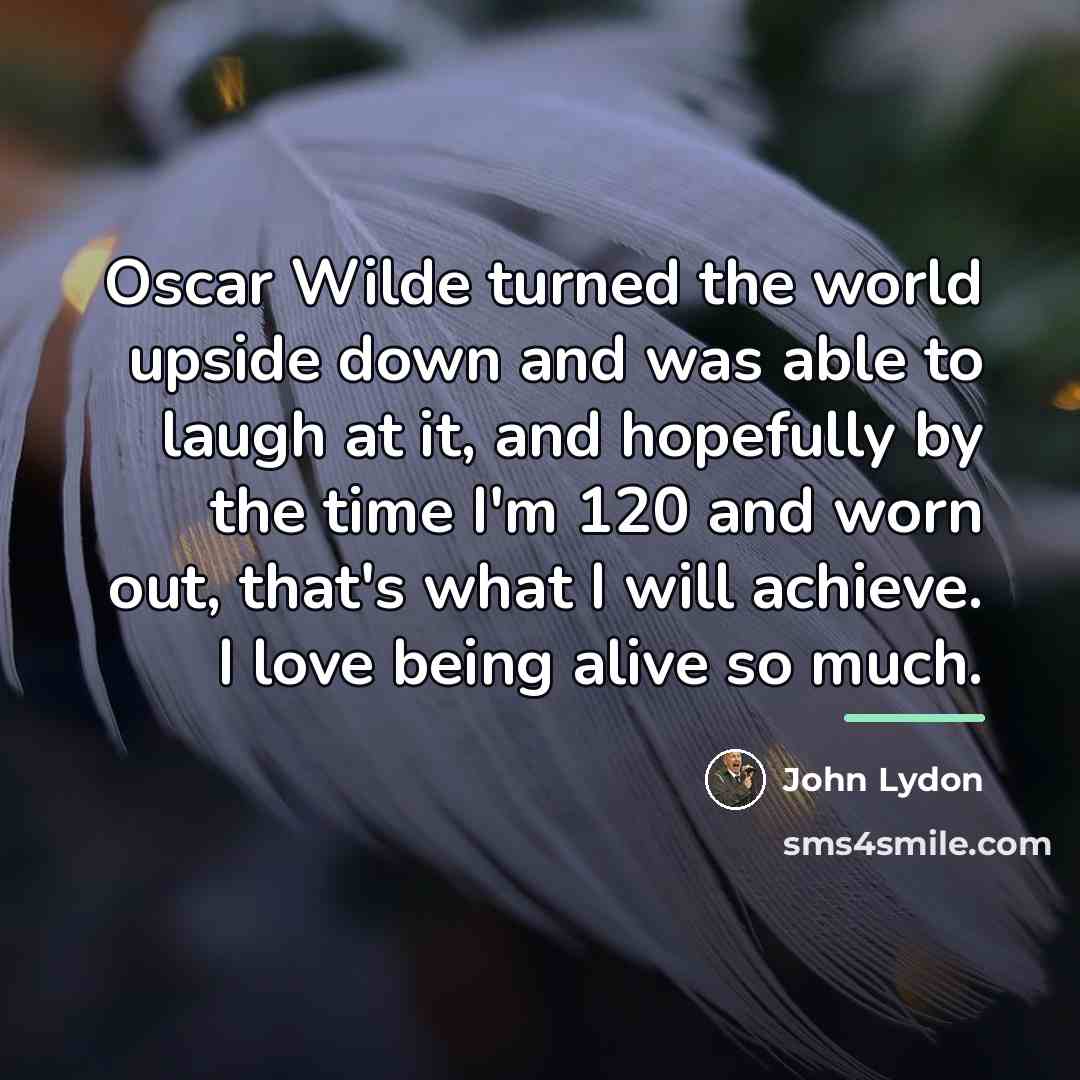 “Oscar Wilde turned the world upside down and was able…” quote by John Lydon