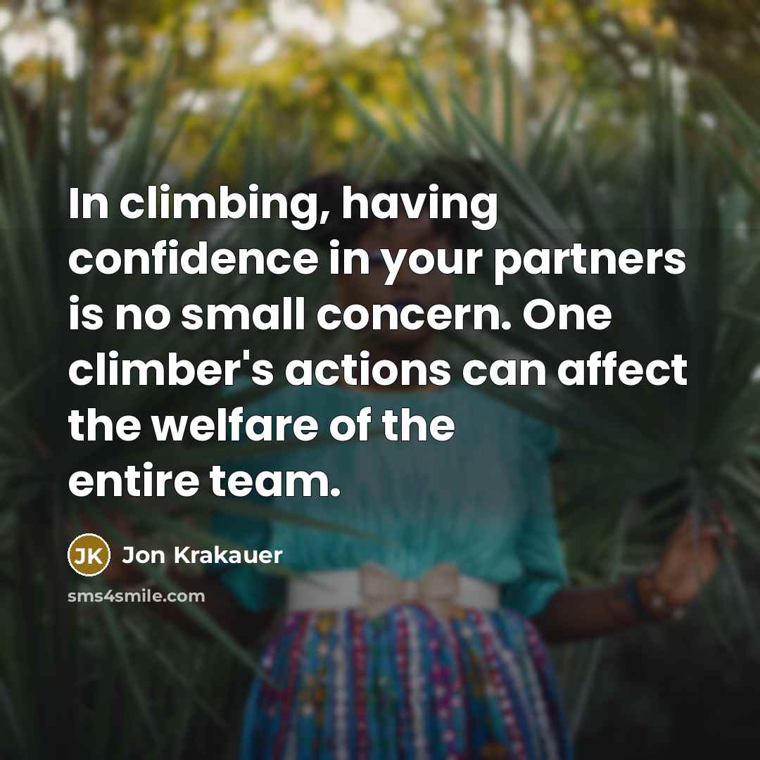 “In climbing, having confidence in your partners is no small…” quote by Jon Krakauer