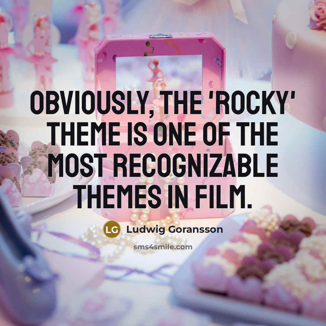 “Obviously, the 'Rocky' theme is one of the most recognizable…” quote by Ludwig Goransson