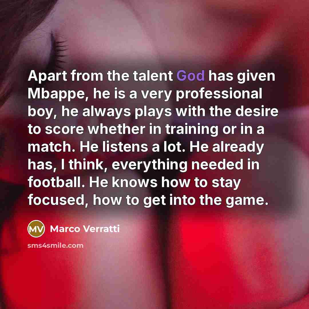 “Apart from the talent God has given Mbappe, he is…” quote by Marco Verratti