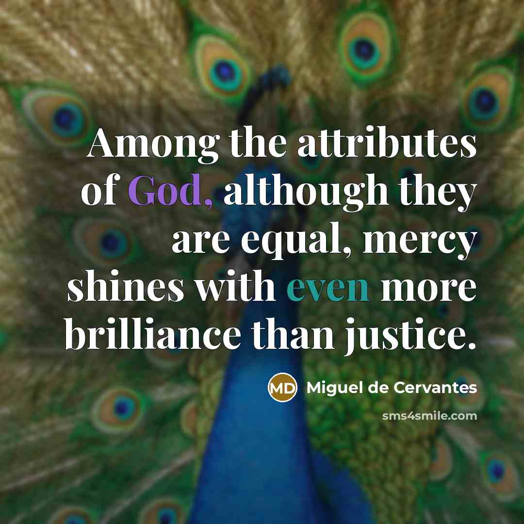 “Among the attributes of God, although they are equal, mercy…” quote by Miguel de Cervantes