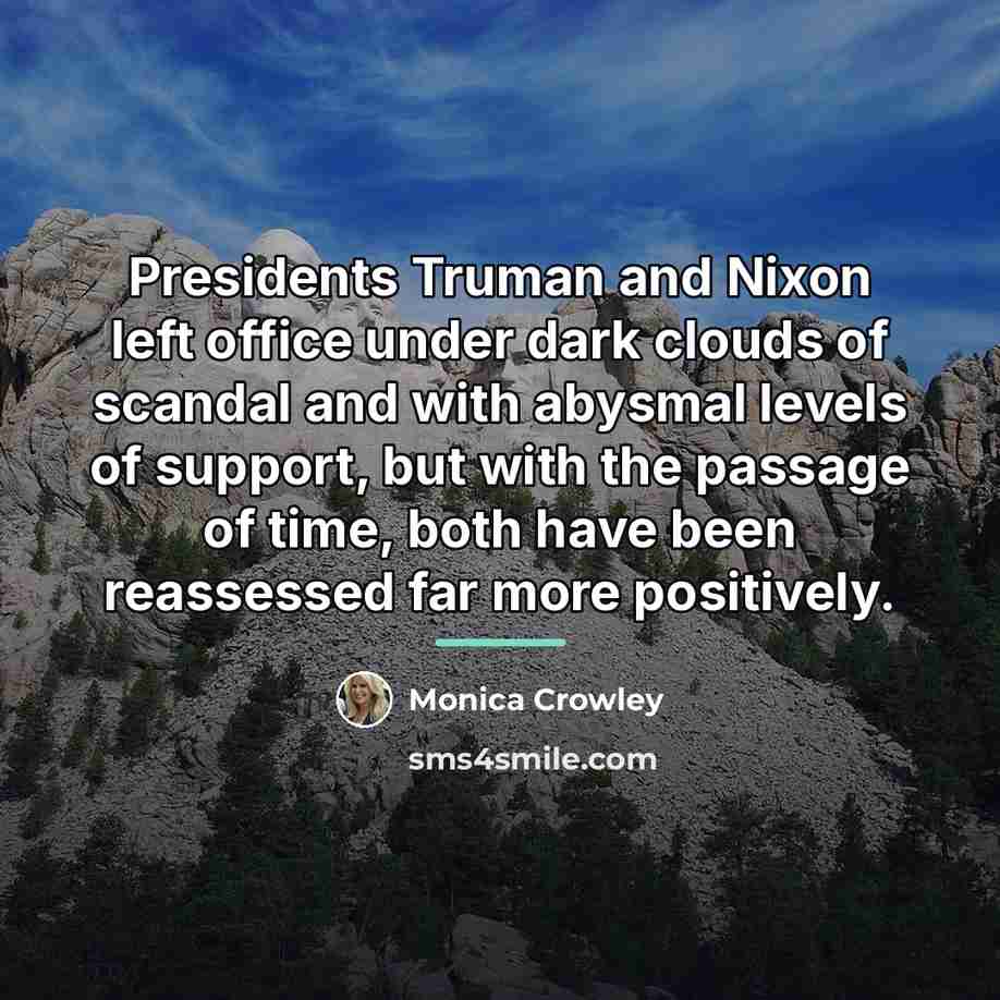 “Presidents Truman and Nixon left office under dark clouds of…” quote by Monica Crowley