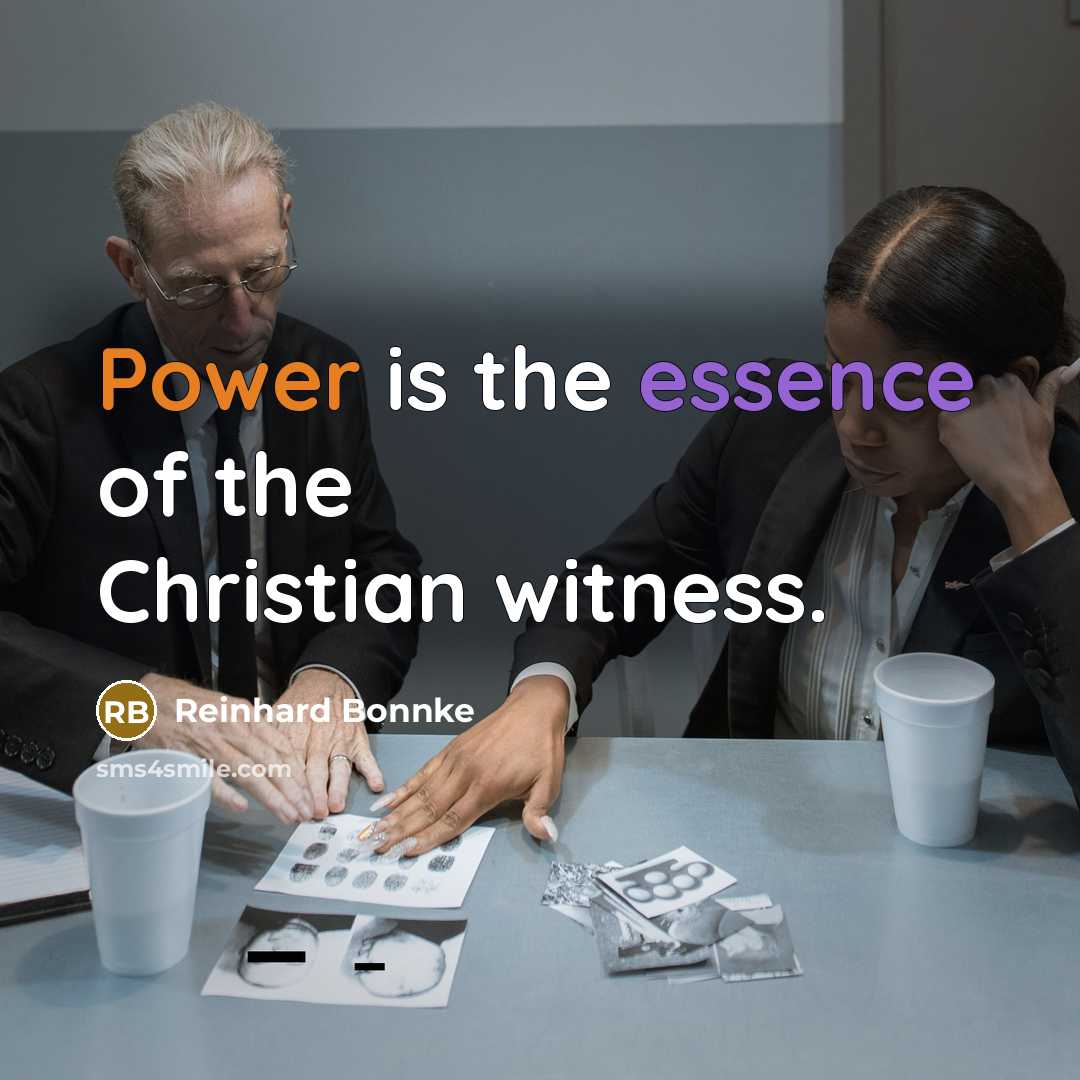 “Power is the essence of the Christian witness.…” quote by Reinhard Bonnke