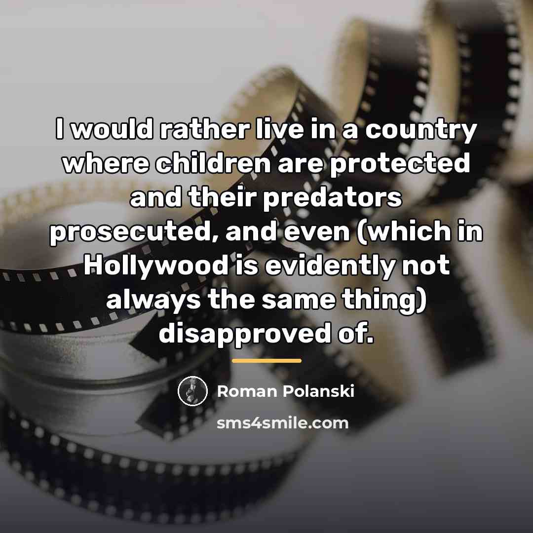 “I would rather live in a country where children are…” quote by Roman Polanski