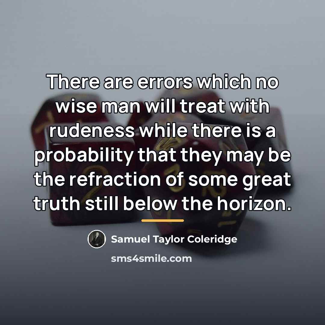 “There are errors which no wise man will treat with…” quote by Samuel Taylor Coleridge